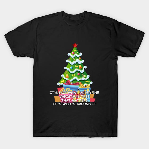 It S Not What Under The Christmas Tree T-Shirt by Cristian Torres